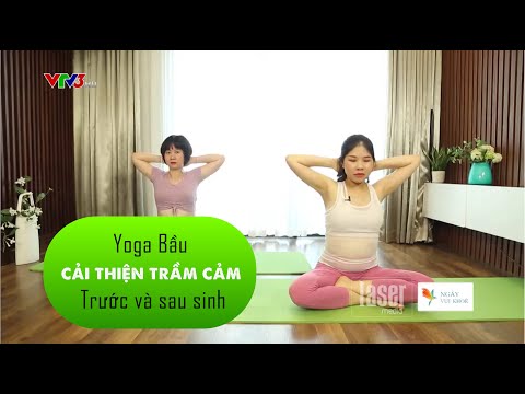 Yoga bầu - Bài tập giúp CẢI THIỆN CHỨNG TRẦM CẢM trước và sau sinh