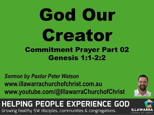 God Our Creator Part of our Commitment Prayer Series Part 02 by Pastor Peter Watson