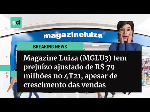 Magazine Luiza (MGLU3) tem prejuízo de R$ 79 milhões no quarto tri, apesar de crescimento das vendas