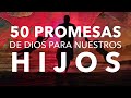 50 Promesas #Bíblicas para Nuestros #Hijos