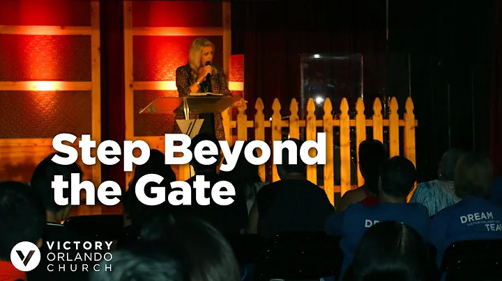 Step Beyond the Gate: Moving from Fear to Faith //...