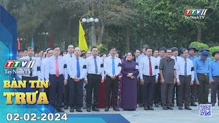 🛑Bản tin trưa 02-02-2024 | Tin tức hôm nay | TayNinhTV