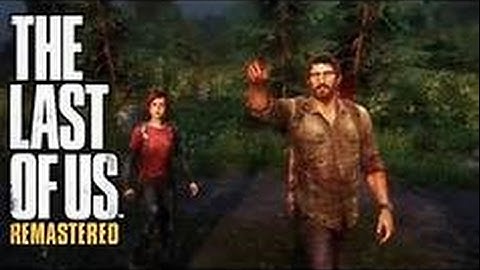 The Last of Us Remastered - Part 7 - Gameplay Walkthrough Playthrough Let