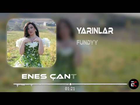 Fundyy - Yarınlar Seni Benden Çaldılar (Enes Çanta Remix) Yarınlar