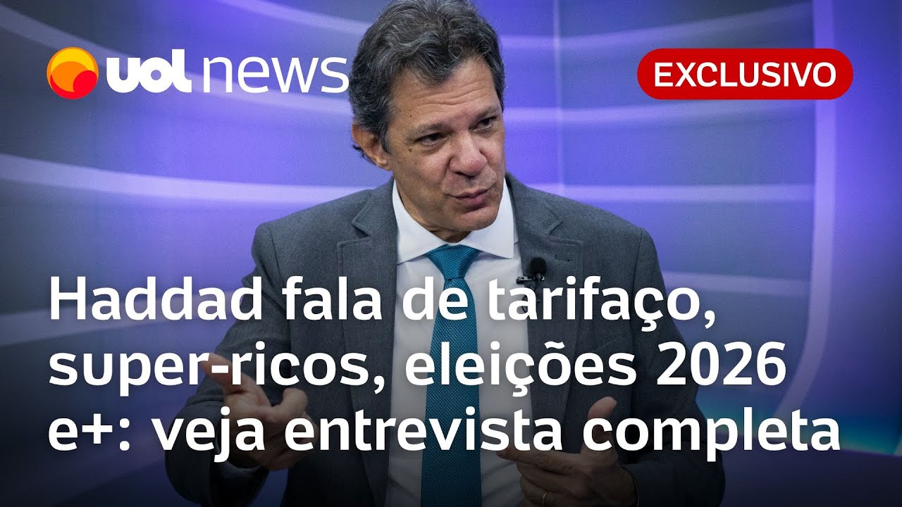 Entrevista de Haddad: Ministro da Fazenda fala ao UOL sobre tarifaço, Lula, 2026 e+: veja completa
