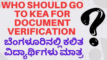WHO SHOULD GO TO KEA OFFICE FOR DOCUMENT VERIFICATION FROM TOMORROW...?? ONLY FOR BANGLORE STUDENTS
