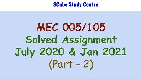 MEC 105 Solved Assignment July 2020 & Jan 2021( part 2)