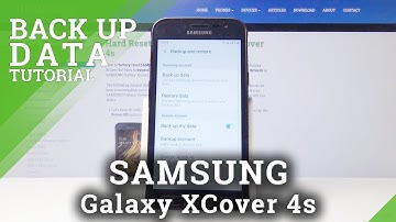 How to Create Google Backup in SAMSUNG Galaxy Xcover 4s – Copy & Save Data