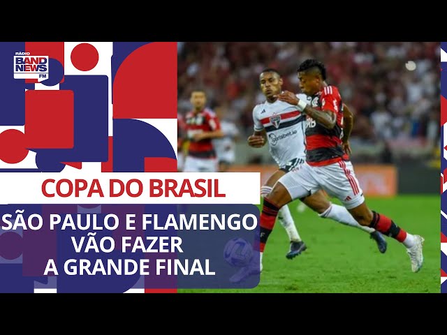 Final da Copa do Brasil: São Paulo decide em casa contra o Flamengo