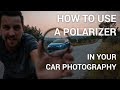 How to use a POLARIZER FILTER in your CAR PHOTOGRAPHY