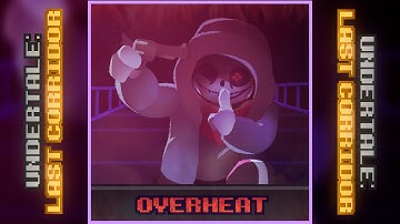OVERHEAT | Animated OST | Undertale: Last Corridor | Undertale