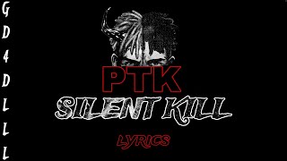 PTK - SILENT KILL /lyrics