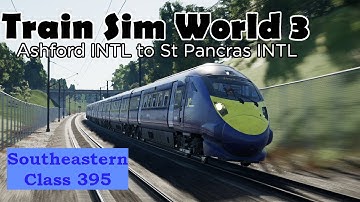 Train Sim World 3 - First Drive - Ashford to St Pancras
