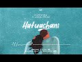Kizbrax - Hatuachani feat. Abuu MkaliOfficial Audio. Mp3 Song