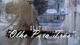 Video thumbnail of "Zlátan - Olho Para Trás"