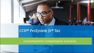 CCH® ProSystem fx® Tax: Unemployment Compensation Exclusion