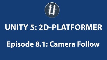Unity 5:2D Platformer-Camera Follow [8.1]