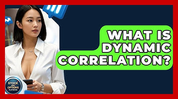 What Is Dynamic Correlation? - Stock and Options Playbook