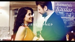 Kanatsiz Kuslar || Onur ve Zeynep || Kalbimin Sahibi