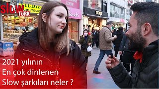 2021 YILININ EN ÇOK DİNLENEN SLOW ŞARKILARI NELER ? /  SLOWTÜRK RADYO