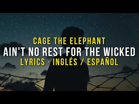 Cage The Elephant – Ain't No Rest For The Wicked Lyrics + Sub Español