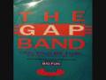 You told me that  the gap band