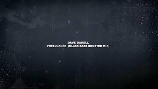 Dave Darell - Freeloader (Klass BASS BOOSTED MIX)