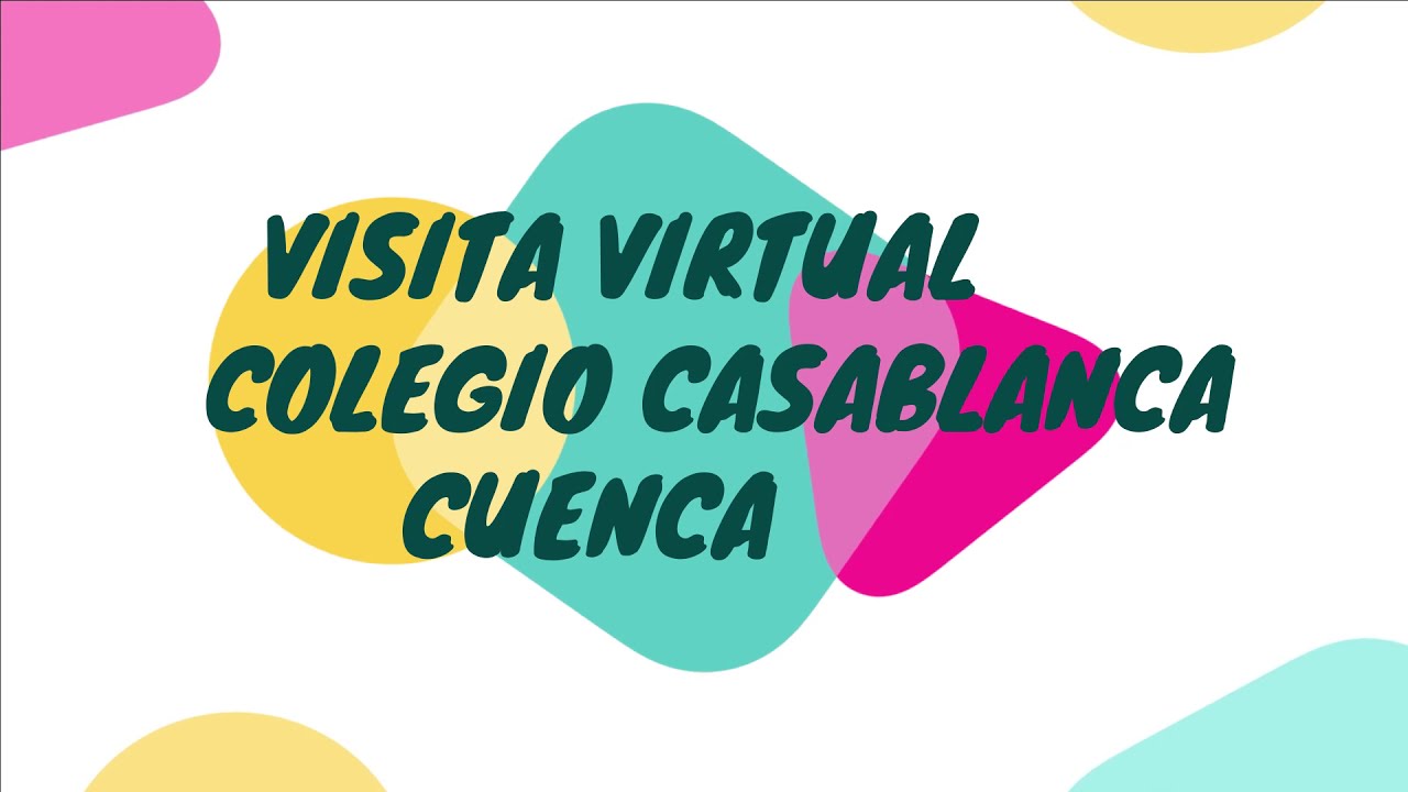 Visita Virtual CEIP Casablanca Cuenca
