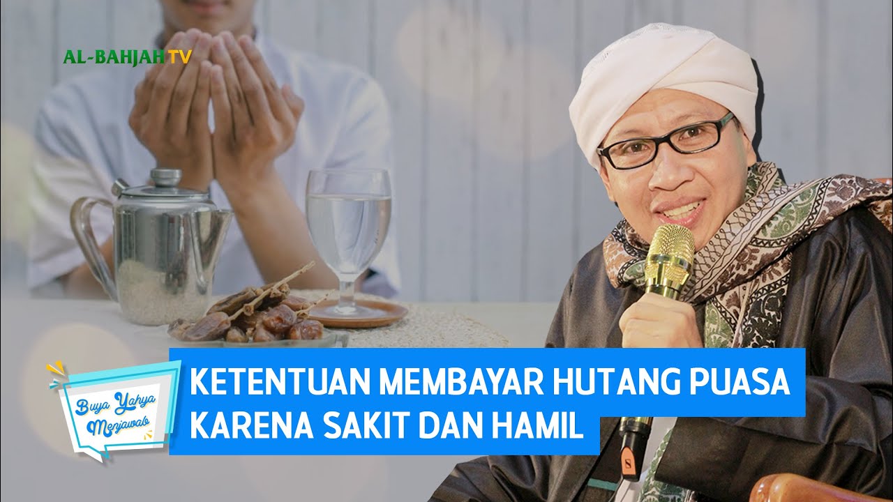 Ketentuan Membayar Hutang Puasa Karena Sakit dan Hamil | Buya Yahya Menjawab
