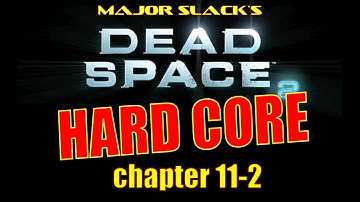 Dead Space 2 - Hard Core Walkthrough - Chapter 11 [2/2]