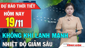 Dự báo thời tiết đêm nay và ngày mai 19/11 | Miền Bắc chịu ảnh hưởng không khí lạnh, rét đậm rét hại