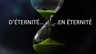 D’ÉTERNITÉ EN ÉTERNITÉ