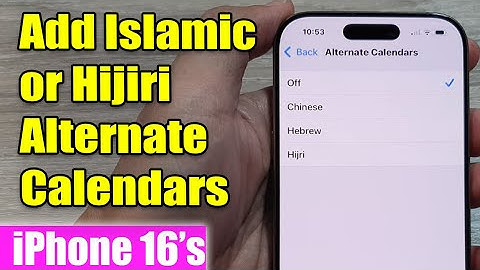 iPhone 16/16 Pro Max: How to Add Islamic or Hijiri Alternate Calendars