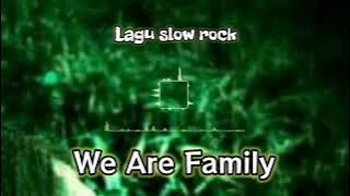 We Are Family - Lagu slow rock