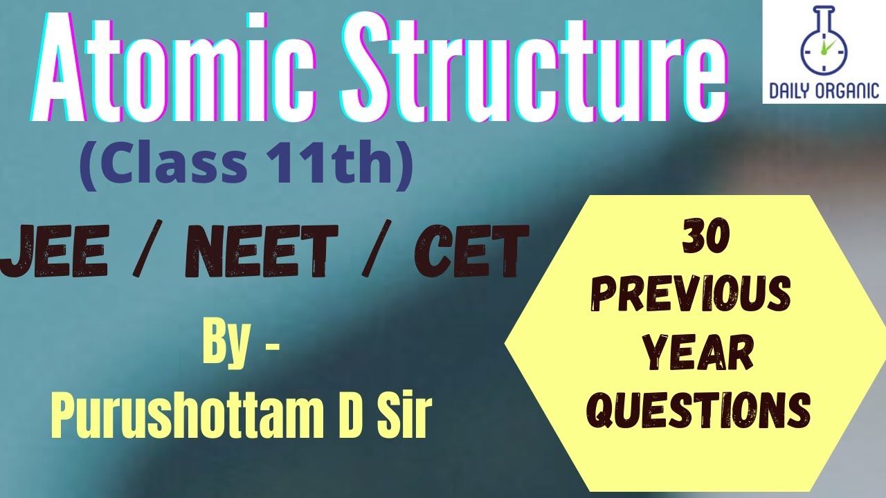 Atomic Structure - 30 Previous Year Questions | IIT-JEE, NEET, CET ...