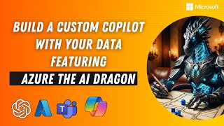 build your custom copilot with your data on teams featuring azure the ai dragon