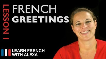 French Greetings (French Essentials Lesson 1)