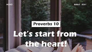 Celebrity 【 Proverbs 10 】Let’s start from the heart! ｜ACAD Bible Reading Profile