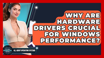 Why Are Hardware Drivers Crucial For Windows Performance? - All About Operating Systems