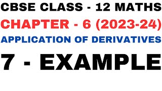 7 Example l Chapter6 Application of Derivatives l example7 l Class12th Maths l NEW NCERT 2023-24