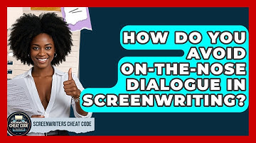 How Do You Avoid On-the-nose Dialogue In Screenwriting? - Screenwriter