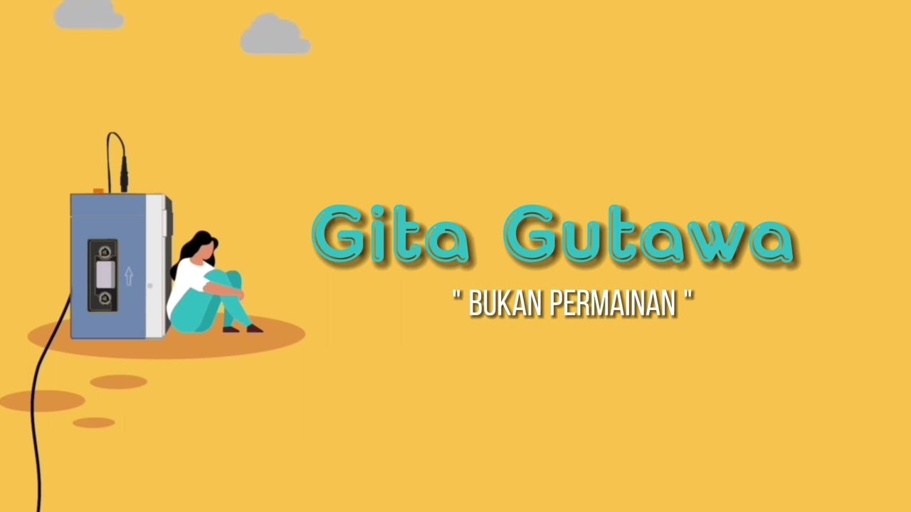 Gita Gutawa - Bukan Permainan (Official Lyric Video)