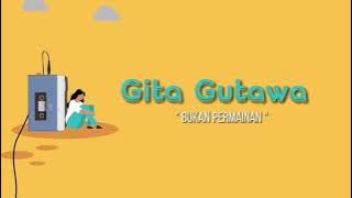 Gita Gutawa - Bukan Permainan