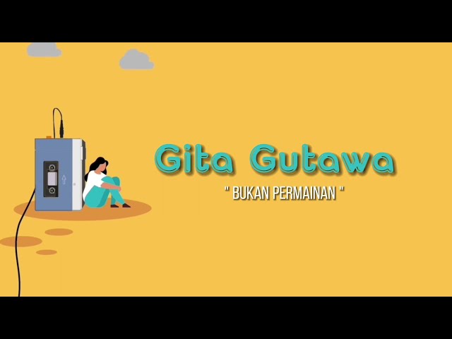 Gita Gutawa - Bukan Permainan (Official Lyric Video) class=