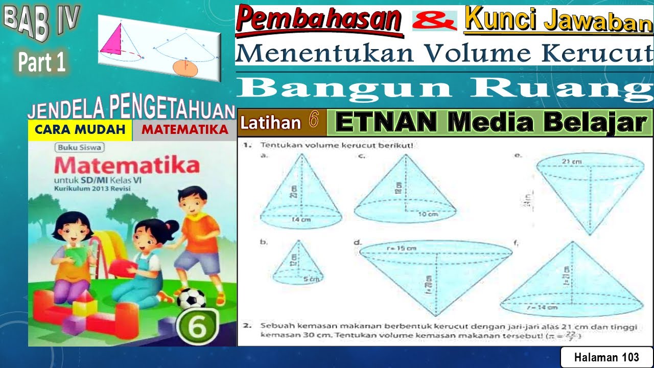 Pembahasan Esps Matematika Kunci Jawaban Latihan 6 Menentukan Volume Kerucut Kelas 6 Halaman 103 Youtube