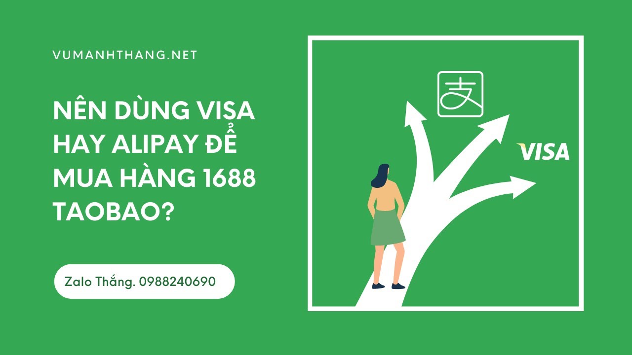 เติม เงิน alipay  2022 New  Nên Dùng Visa Hay Alipay Để Mua Hàng Trên 1688 Taobao Tmall?