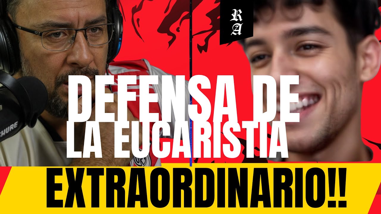 La Eucaristía: Una Defensa Extraordinaria