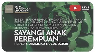 SAYANGI ANAK PEREMPUAN | Riyaadush Shaalihiin