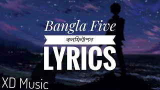 Confusion (Lyrics) | Bangla Five | কনফিউশন | Lyrics Video | XD Music