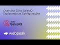 Overview Zoho Sales IQ - Explorando as Configurações | Webpeak Zoho Brasil
